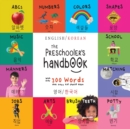 The Preschooler's Handbook : Bilingual (English / Korean) (&#50689;&#50612; / &#54620;&#44397;&#50612;) ABC's, Numbers, Colors, Shapes, Matching, School, Manners, Potty and Jobs, with 300 Words that e - Book