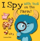 I Spy With Yedi on the Farm! : (Ages 3-5) Practice With Yedi! (I Spy, Find and Seek, 20 Different Scenes) - Book