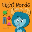 Sight Words With Yedi! : (Ages 3-5) Practice With Yedi! (Body, Clothes, House, Colors, Actions, Nature, Numbers, 20 Different Topics) - Book