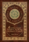 A Connecticut Yankee in King Arthur's Court (Royal Collector's Edition) (Case Laminate Hardcover with Jacket) - Book