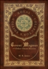 Count Magnus and Other Ghost Stories (Royal Collector's Edition) (Case Laminate Hardcover with Jacket) - Book