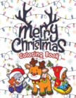 Merry Christmas Coloring Book : (Ages 4-8) Santa Claus, Reindeer, Christmas Trees, Presents, Elves, and More! (Christmas Gift for Kids, Grandkids, Holiday) - Book