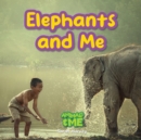 Elephants and Me : Animals and Me - Book