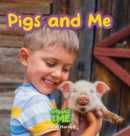 Pigs and Me : Animals and Me - Book