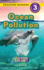 Ocean Pollution : Our Changing Planet (Engaging Readers, Level 3) - Book