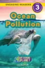Ocean Pollution : Our Changing Planet (Engaging Readers, Level 3) - Book