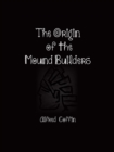 The Origin of the Mound Builders - eBook