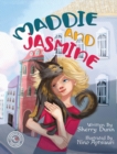Maddie and Jasmine : (Mom's Choice Award Winner) - Book