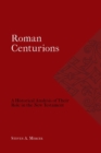 Roman Centurions : A Historical Analysis of Their Role in the New Testament - Book