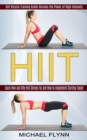 Hiit : Learn How and Why Hiit Shreds Fat and How to Implement Starting Today! (Hiit Bicycle Training Guide Harness the Power of High Intensity) - Book