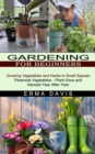 Gardening for Beginners : Growing Vegetables and Herbs in Small Spaces (Perennial Vegetables - Plant Once and Harvest Year After Year) - Book