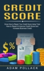 Credit Score : Know How to Repair Your Credit Score Using Tried (How to Repair & Improve Credit Score and Increase Business Credit) - Book