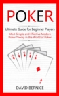 Poker : Ultimate Guide for Beginner Players (Most Simple and Effective Modern Poker Theory in the World of Poker) - Book