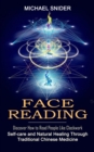 Face Reading : Discover How to Read People Like Clockwork (Self-care and Natural Healing Through Traditional Chinese Medicine) - Book