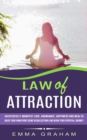 Law of Attraction : Successfully Manifest Love, Abundance, Happiness and Wealth (Raise Your Vibrations Using Visualizations and Begin Your Spiritual Journey) - Book