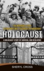 Holocaust : The Incredible Story of One Man's Will to Survive the Holocaust (A Holocaust Story of Survival and Resilience) - Book