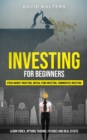Investing for Beginners : Stock Market Investing, Mutual Fund Investing, Commodities Investing (Learn Forex, Options Trading, Futures and Real Estate) - Book