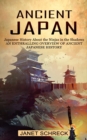 Ancient Japan : Japanese History About the Ninjas in the Shadows (An Enthralling Overview of Ancient Japanese History) - Book