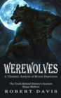 Werewolves : A Thematic Analysis of Recent Depictions (The Truth Behind History's Scariest Shape Shifters) - Book
