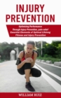 Injury Prevention : Optimizing Performance Through Injury Prevention, pain-relief (Essential Elements of Optimal Lifelong Fitness and Injury Prevention) - Book