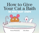 How To Give Your Cat A Bath : in Five Easy Steps - Book