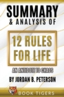 Summary And Analysis Of 12 Rules for Life : An Antidote to Chaos by Jordan B. Peterson - Book