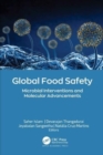 Global Food Safety : Microbial Interventions and Molecular Advancements - Book
