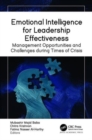 Emotional Intelligence for Leadership Effectiveness : Management Opportunities and Challenges during Times of Crisis - Book