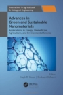 Advances in Green and Sustainable Nanomaterials : Applications in Energy, Biomedicine, Agriculture, and Environmental Science - Book