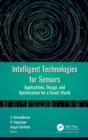 Intelligent Technologies for Sensors : Applications, Design, and Optimization for a Smart World - Book