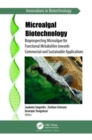 Microalgal Biotechnology : Bioprospecting Microalgae for Functional Metabolites towards Commercial and Sustainable Applications - Book