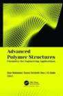 Advanced Polymer Structures : Chemistry for Engineering Applications - Book