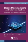Electro-Micromachining and Microfabrication : Principles and Research Advances - Book