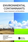 Environmental Contaminants : Impact, Assessment, and Remediation - Book