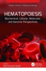 Hematopoiesis : Biochemical, Cellular, Molecular, and Genomic Perspectives - Book