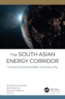 The South Asian Energy Corridor : Toward Sustainability and Security - Book