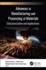 Advances in Manufacturing and Processing of Materials : Characterization and Applications - Book