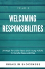 WELCOMING RESPONSIBILITIES 30 Ways for Older Teens and Young Adults to Handle Responsibilities - Book