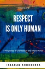 Respect Is Only Human : A Response to Disrespect and Implicit Bias - Book