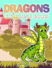 Dragons Coloring Book : A Cute Dragons, Animals and Dinosaurs Coloring Book For Kids Ages 4-8, 9-12 Stress Relief & Relaxation For Teenagers, Tweens, Older Kids, Boys, & Girls - Book