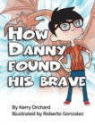 How Danny Found His Brave - Book