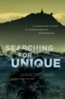 Searching for Unique : A Traveller's Guide to Extraordinary Experiences - Book