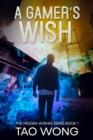 A Gamer's Wish : A Gamelit / LitRPG Urban Fantasy - eBook