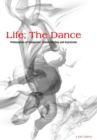 Life; The Dance : Philosophies of Navigation, Understanding & Expression - Book