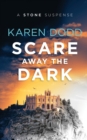 Scare Away the Dark : A Stone Suspense - Book