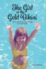 The Girl in the Gold Bikini : My Turbulent Journey Through Food and Family - Book