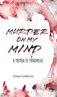 Murder on my Mind : A Memoir of Menopause - eBook