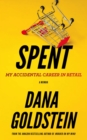 Spent : My Accidental Career in Retail - eBook