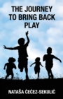 The Journey to Bring Back Play - Book