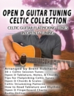 Open D Guitar Tuning Celtic Flatpicking : Celtic Guitar Flatpicking Tunes in Open D Tuning - Book